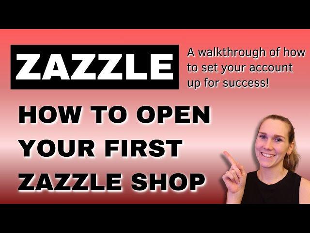 How To Get Started on Zazzle & Open Your First Shop | Zazzle Tutorial