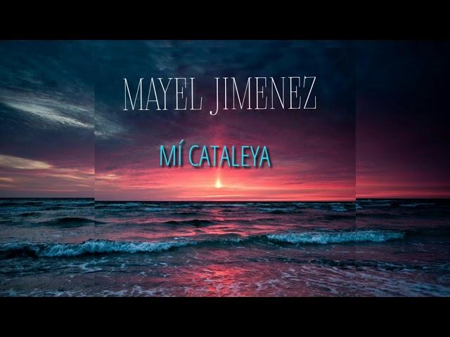 Mayel Jimenez - Mí Cataleya