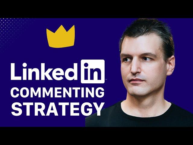 Ultimate LinkedIn Commenting Strategy