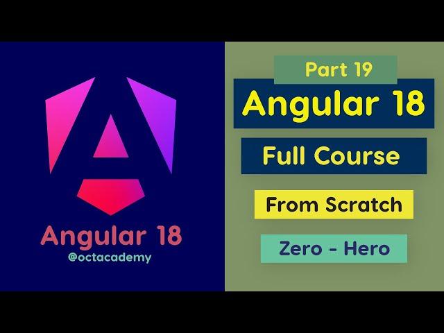 Angular 18 Full Course (Part 19) - Complete Zero to Hero Angular 18 full Tutorial