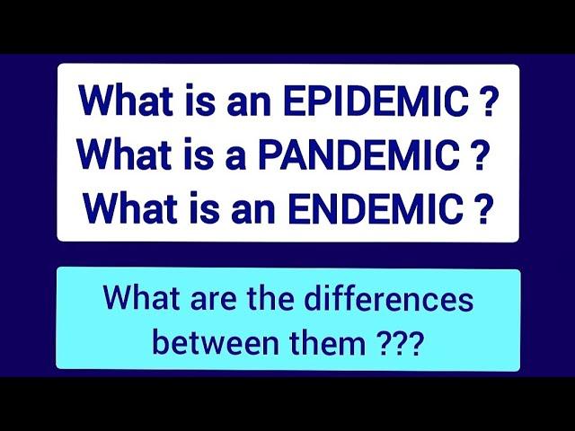 What is an EPIDEMIC, a PANDEMIC and an ENDEMIC ? Explained simply with Examples