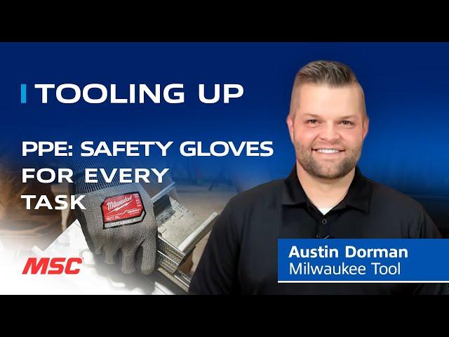 TOOLING UP: PPE: Safety Gloves for Every Task [S3 ep.#12]