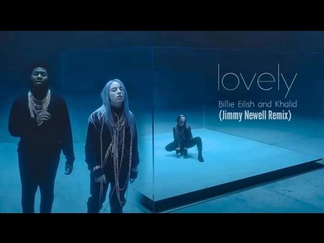 Billie Eilish & Khalid - Lovely (Jimmy Newell Remix)