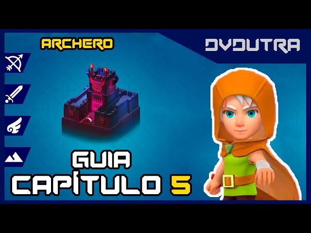 ARCHERO: GUIA CAPÍTULO 5 - CASTELO PERDIDO