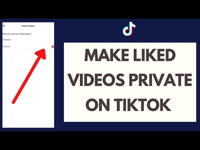 How to Make Liked Videos Private on TikTok (Quick & Easy!)