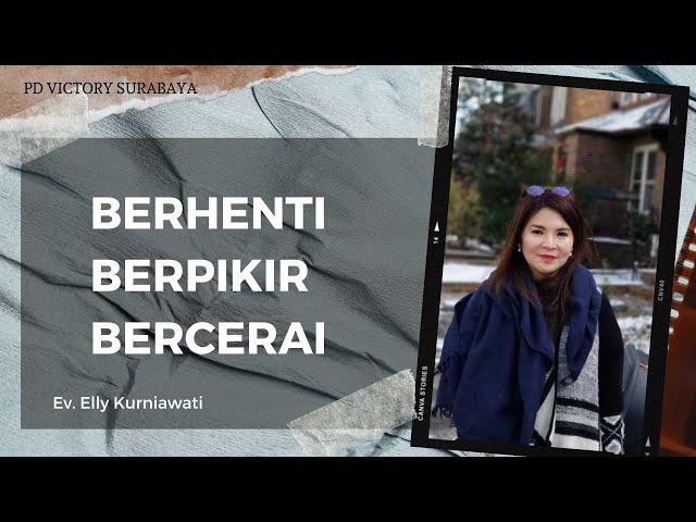 BERHENTI BERPIKIR BERCERAI | Ev. Elly Kurniawati | Zoom Live | 21 Agustus 2024