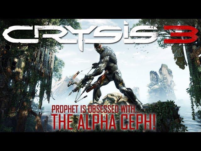 Crysis 3: Prophet Is Obsessed With...The Alpha Ceph!