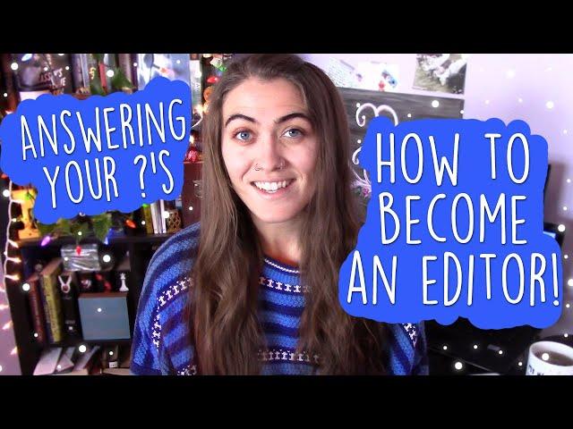 HOW TO BECOME A FREELANCE EDITOR | EDITOR Q&A PT. 2