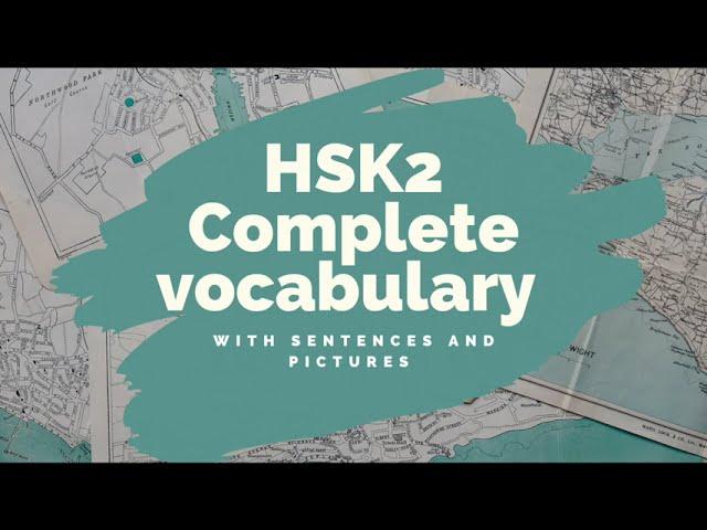 HSK 2 - 150 Vocabulary Words with Sentence Examples & Picture Association - Beginner Chinese