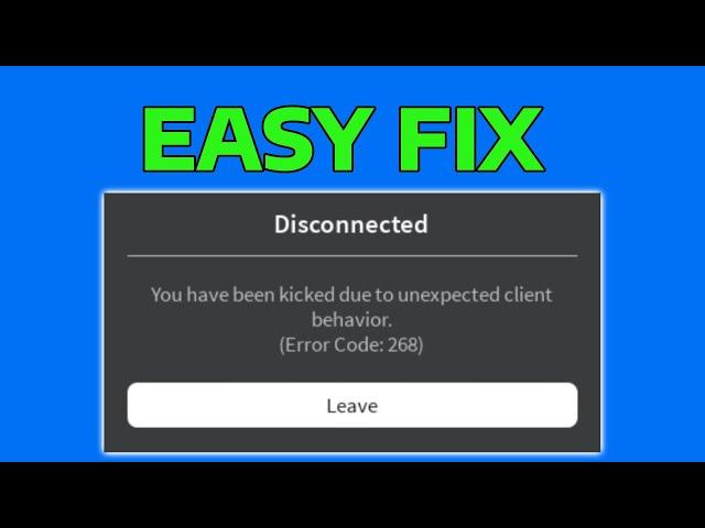 Kicked Due to Unexpected Client Behaviour Error Code 268 (Roblox How To Fix)