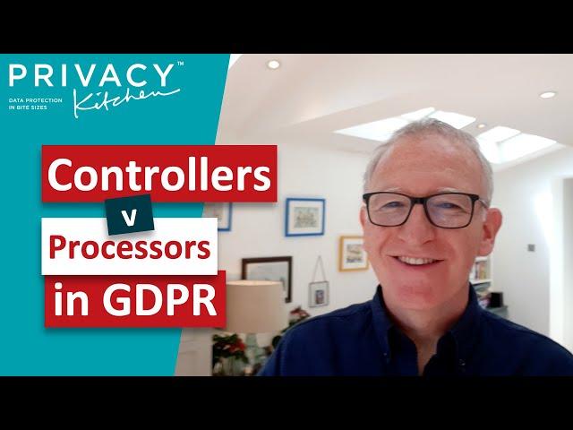 Controllers Processors in GDPR