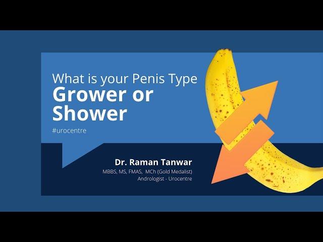 Do you have a Grower or Shower Penis ? Kis tarah ka hai aapka Penis ?