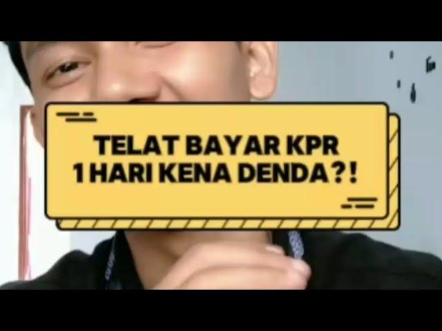 TELAT BAYAR KPR 1 HARI, APAKAH KENA DENDA??