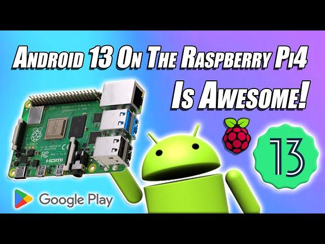 Android 13 On The Raspberry Pi 4 is here And It's Awesome! Media, Gaming, EMU