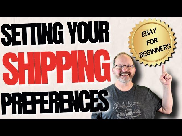 EBAY SHIPPING PREFERENCES & How To Set Them For Beginners eBay 101