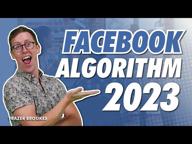 Facebook Algorithm 2023: Facebook Algorithm 2023 for the Network Marketing Industry | Frazer Brookes