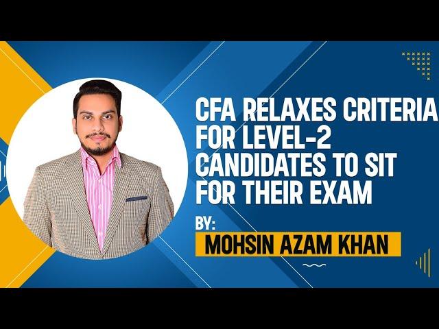 Now CFA L-2 candidates can give their exam in their final year of graduation.