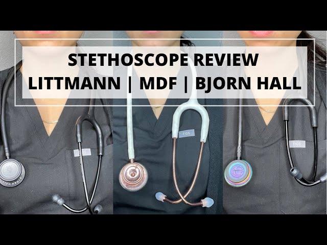 STETHOSCOPES REVIEW | LITTMANN, MDF, BJORN HALL