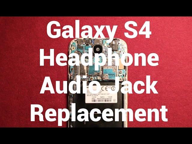 Galaxy S4 Headphone Audio Jack Replacement How To Change