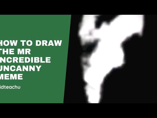 How to Draw: Mr Incredible Uncanny Meme- Phase 17