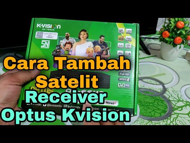 Tutorial Tambah Satelit Di Receiver Optus Kvision OP66 HD