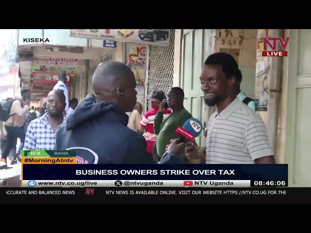 Shops in Kampala remain closed following strike over taxes | ONTHEGROUND