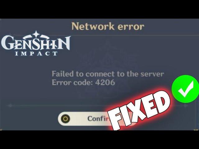 How To Fix " Failed to connect to the server Error Code: 4206 " Error In Genshin Impact