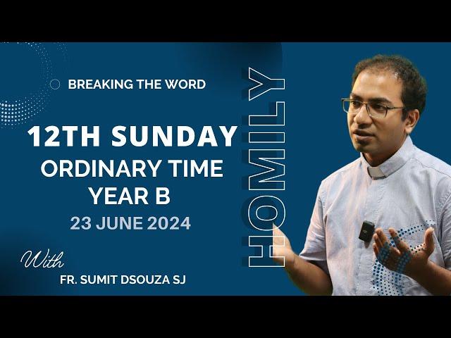 Homily 12th Sunday in Ordinary Time Year B I 23 June 2024 I Homily 23 June 2024 Year B