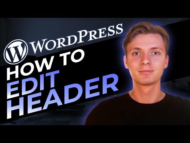 How To Edit Header In Wordpress