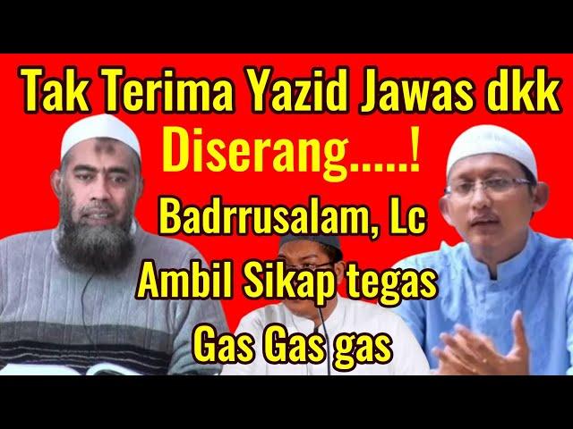 Tak Terima Yazid Jawas dkk diserang! Ust. Badrussalam, Lc ambil sikap tegas!