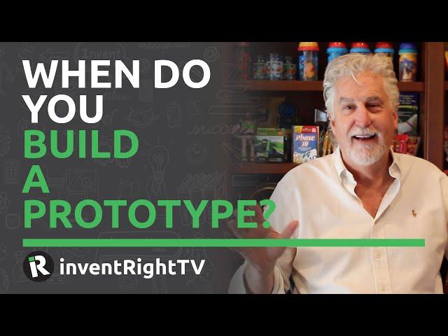 When Do You Build a Prototype? Honest Guide to Profitable Inventing