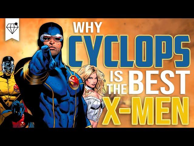 Why CYCLOPS is the BEST of the X-Men