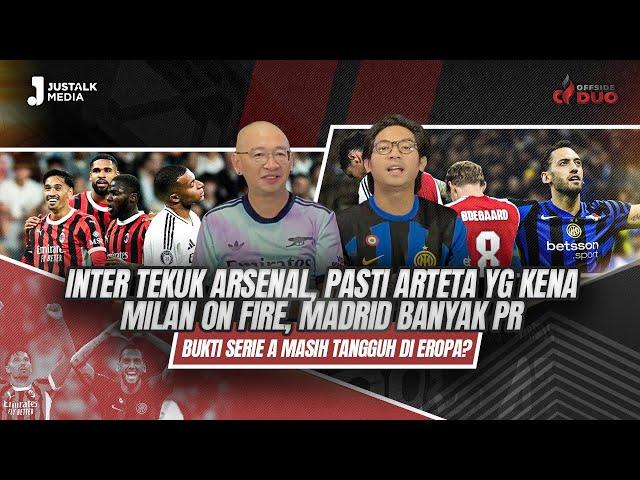 OFFSIDE DUO #197 : INTER TEKUK ARSENAL, MILAN ON FIRE, MADRID BANYAK PR, SERIE A MASIH TANGGUH ?