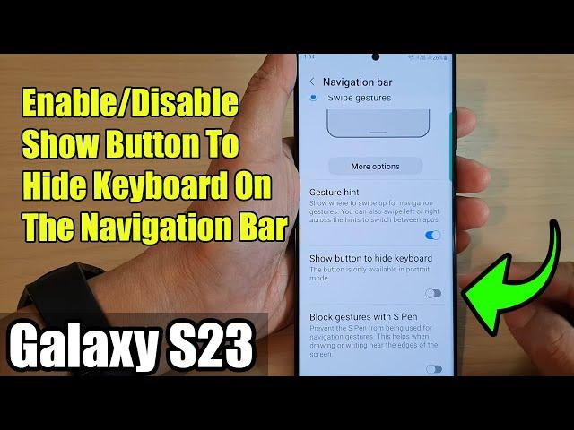 Galaxy S23's: How to Enable/Disable Show Button To Hide Keyboard On The Navigation Bar