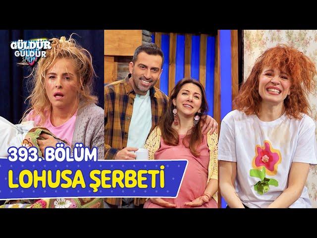 Lohusa Şerbeti - 393. Bölüm (Güldür Güldür Show)