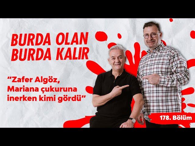 "Zafer Algöz, Mariana çukuruna inerken kimi gördü." | 178.Bölüm