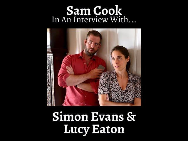 Sam Cook In An Interview With | Simon Evans & Lucy Eaton (Staged)