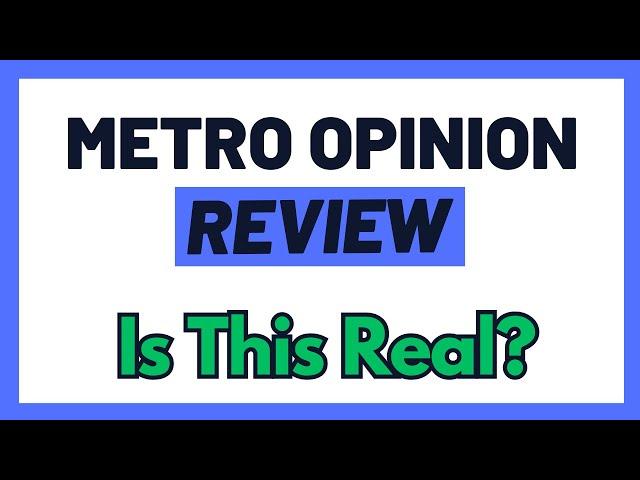 MetroOpinion Review - Is This A Scam Or Can You Really Earn From Surveys? (Hmm)...