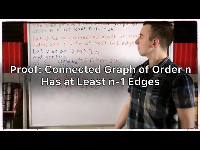 Proof: Connected Graph of Order n Has at least n-1 Edges | Graph Theory