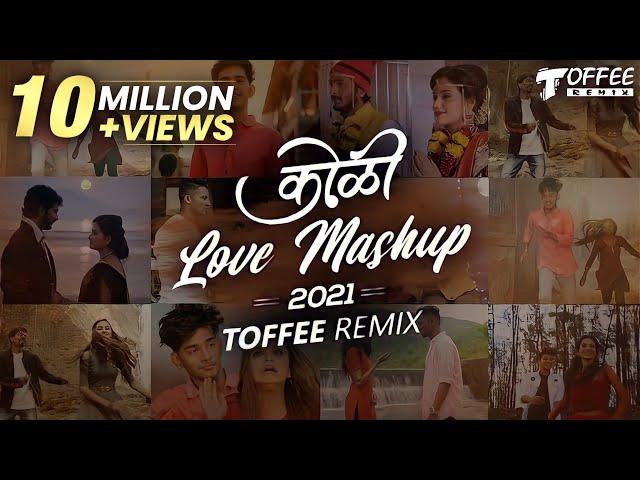 Koli Love Mashup 2021 - Toffee Remix