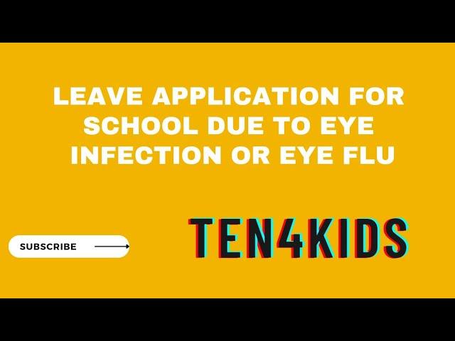 Leave Application for School due to Eye Infection or Eye Flu |Ten4kids|