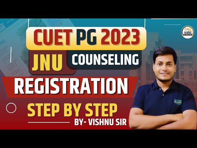 CUET PG-2023 JNU Counselling | How to Fill Registration Form of JNU? Step By Step #jnu  #cuet #nta