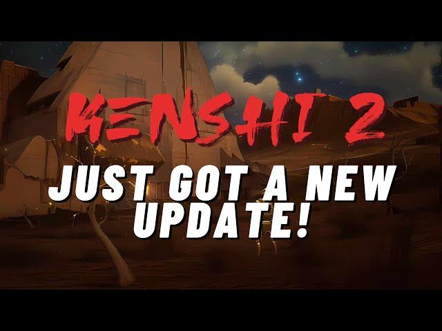 Kenshi 2 Just Got a New Update!