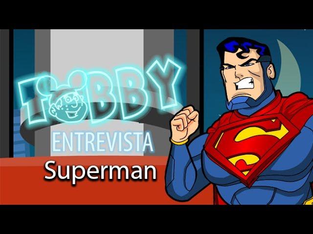 Tobby entrevista Superman