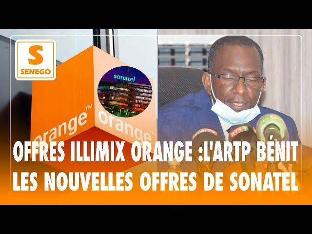 Offres illimix Orange : L'Artp bénit les nouvelles offres de Sonatel