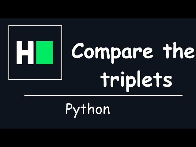 HackerRank - Compare the Triplets | Solution Explained | Python