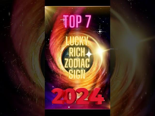 TOP 7 LUCKY RICH 2024 ZODIAC SIGN SHORTS #astrology #zodiac #aquarius #capricorn #aries #virgo #leo