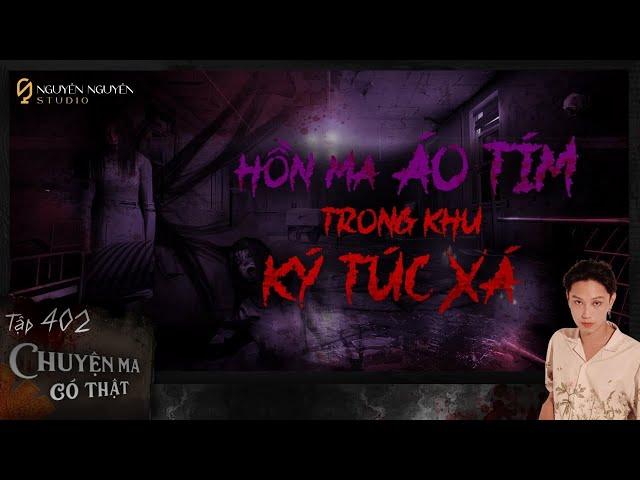 EPISODE 402: THE PURPLE GHOST IN THE SAIGON DORMITORY || True spiritual story || Nguyen Nguyen