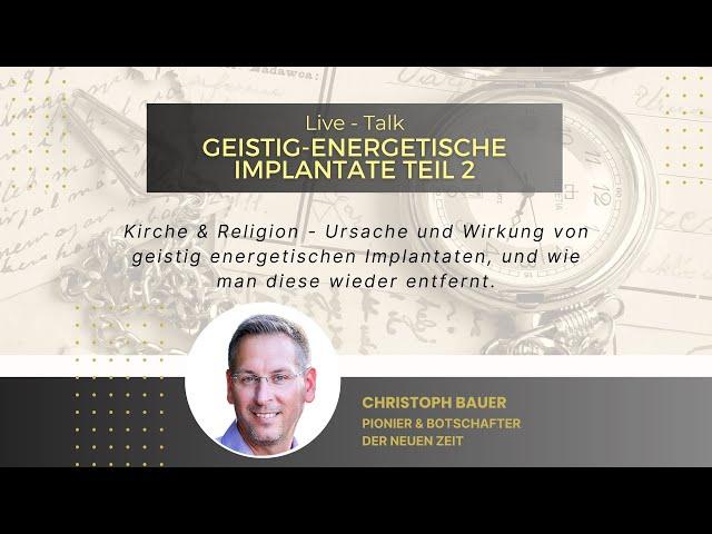 Live Talk - Geistig energetische Implantate Teil 2