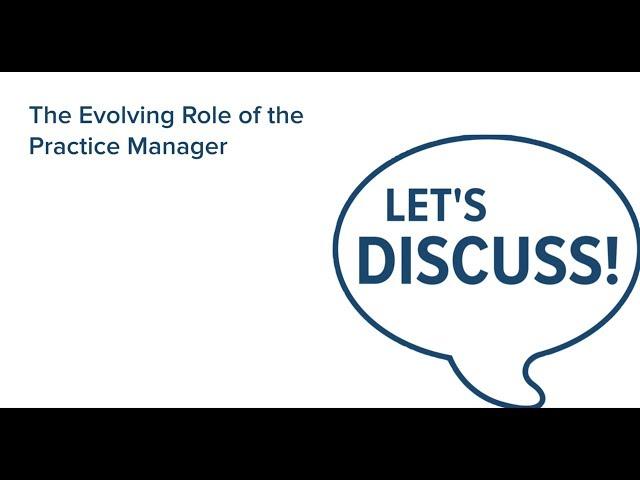 Let's Discuss #1 : The Evolving Role of a Practice Manager